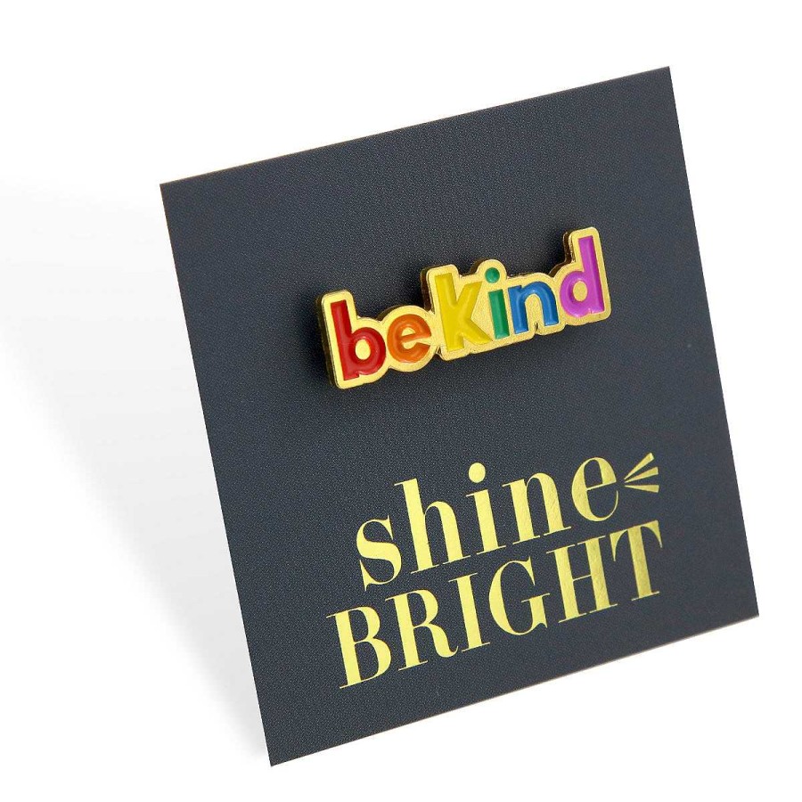 Accessories Accessories | Lovely Pins! Shine Bright - Be Kind Enamel Badge Pin - (10322)